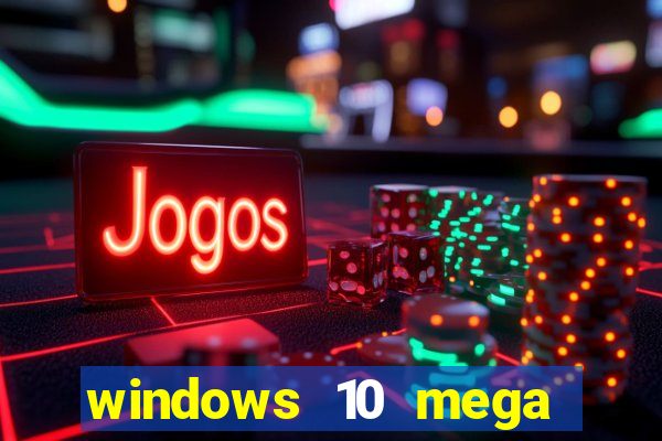 windows 10 mega lite premium download